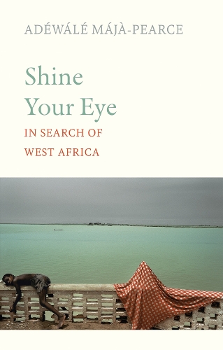 Бумажная книга «Shine Your Eye: In Search of West Africa», автор Адевале Маджа-Пирс - фото №1