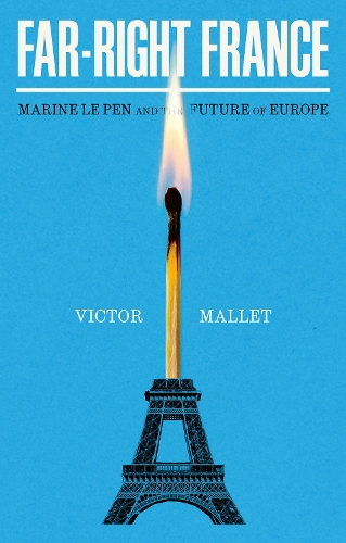 Бумажная книга «Far-Right France: Le Pen, Bardella and the Future of Europe», автор Виктор Маллет - фото №1