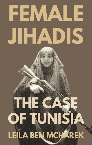 Паперова книга «Female Jihadis: The Case of Tunisia», автор Лейла Бен Мчарек - фото №1