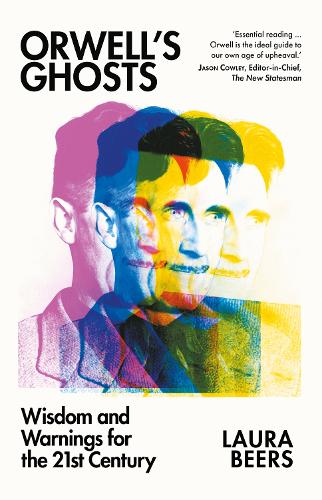 Паперова книга «Orwell’s Ghosts: Wisdom and Warnings for the 21st Century», автор Лора Бірс - фото №1