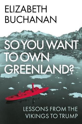 Бумажная книга «So You Want to Own Greenland?: Lessons from the Vikings to Trump», автор Элизабет Бьюкенен - фото №1
