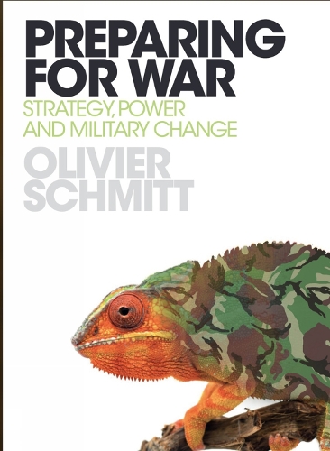 Бумажная книга «Preparing for War: Strategy, Power and Military Change», автор Оливье Шмитт - фото №1