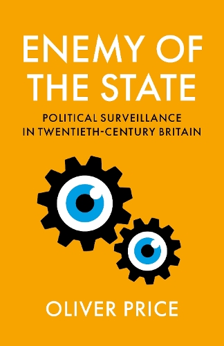 Бумажная книга «Enemy of the State: Political Surveillance in Twentieth-Century Britain», автор Оливер Прайс - фото №1
