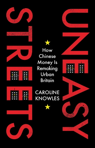 Бумажная книга «Uneasy Streets: How Chinese Money Is Remaking Urban Britain», автор Кэролайн Ноулз - фото №1