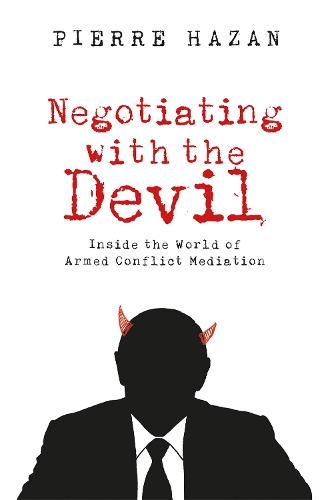 Бумажная книга «Negotiating with the Devil: Inside the World of Armed Conflict Mediation», автор Пьер Хазан - фото №1