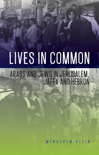 Бумажная книга «Lives in Common: Arabs and Jews in Jerusalem, Jaffa and Hebron», автор Менахем Клейн - фото №1