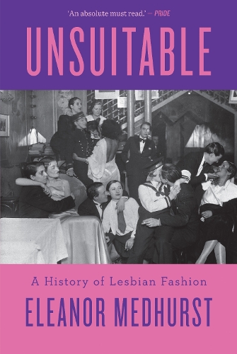 Бумажная книга «Unsuitable: A History of Lesbian Fashion», автор Элеонора Медхерст - фото №1