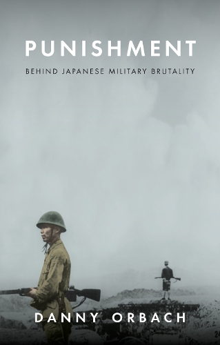Паперова книга «Punishment: Behind Japanese Military Brutality», автор Денні Орбах - фото №1