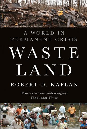 Бумажная книга «Waste Land: A World in Permanent Crisis», автор Роберт Д. Каплан - фото №1