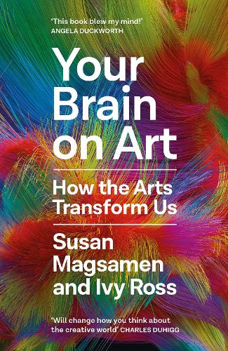Бумажная книга «Your Brain on Art: How the Arts Transform Us», авторов Айви Росс, Сьюзен Магсамен - фото №1