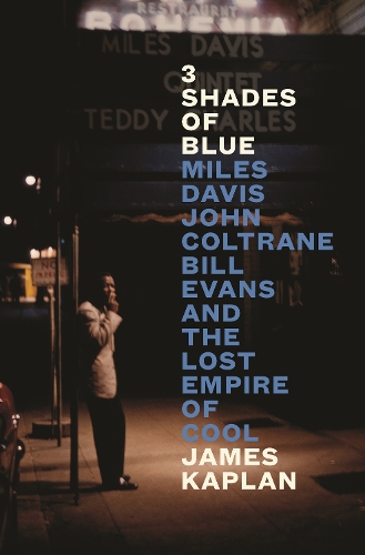 Бумажная книга «3 Shades of Blue: Miles Davis, John Coltrane, Bill Evans & The Lost Empire of Cool» - фото №1