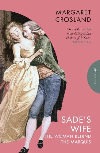 Бумажная книга «Sade's Wife: The Woman Behind the Marquis», автор Маргарет Кросленд - фото №1