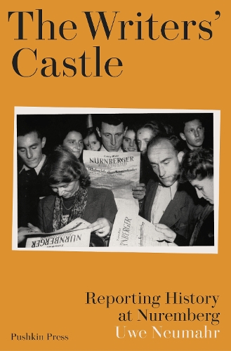 Паперова книга «The Writers' Castle: Reporting History at Nuremberg», автор Уве Ноймар - фото №1