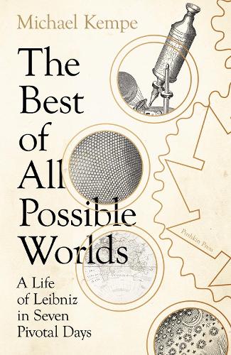 Бумажная книга «The Best of All Possible Worlds: A Life of Leibniz in Seven Pivotal Days», автор Майкл Кемпе - фото №1