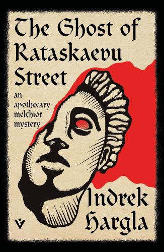Бумажная книга «The Ghost of Rataskaevu Street: An Apothecary Melchior Mystery», автор Индрек Харгла - фото №1