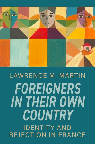 Бумажная книга «Foreigners in Their Own Country: Identity and Rejection in France», автор Лоуренс М. Мартин - фото №1