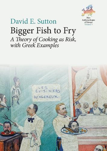 Бумажная книга «Bigger Fish to Fry: A Theory of Cooking as Risk, with Greek Examples», автор Дэвид Э. Саттон - фото №1