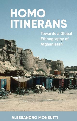 Паперова книга «Homo Itinerans: Towards a Global Ethnography of Afghanistan», автор Алессандро Монсутті - фото №1