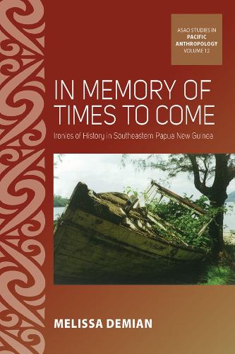 Паперова книга «In Memory of Times to Come: Ironies of History in Southeastern Papua New Guinea», автор Мелісса Дем'ян - фото №1