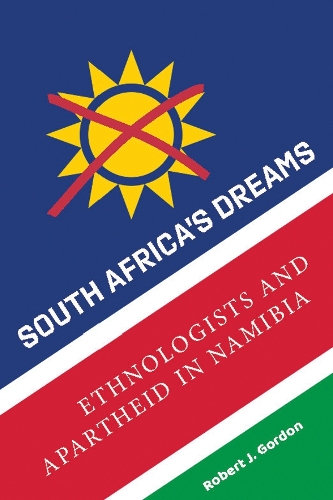 Паперова книга «South Africa's Dreams: Ethnologists and Apartheid in Namibia», автор Роберт Дж. Гордон - фото №1