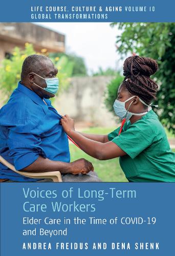 Бумажная книга «Voices of Long-Term Care Workers: Elder Care in the Time of COVID-19 and Beyond», авторов Андреа Фрейдус, Дина Шенк - фото №1