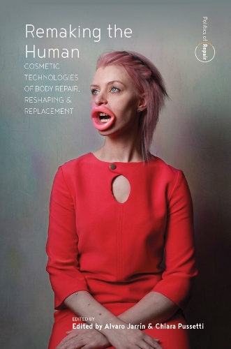 Бумажная книга «Remaking the Human: Cosmetic Technologies of Body Repair, Reshaping, and Replacement» - фото №1