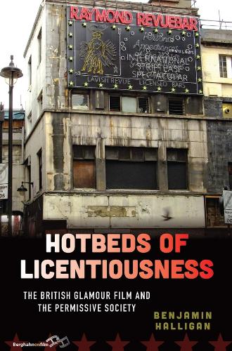 Бумажная книга «Hotbeds of Licentiousness: The British Glamour Film and the Permissive Society», автор Бенджамин Халлиган - фото №1