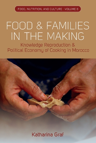 Бумажная книга «Food and Families in the Making: Knowledge Reproduction and Political Economy of Cooking in Morocco», автор Катарина Граф - фото №1