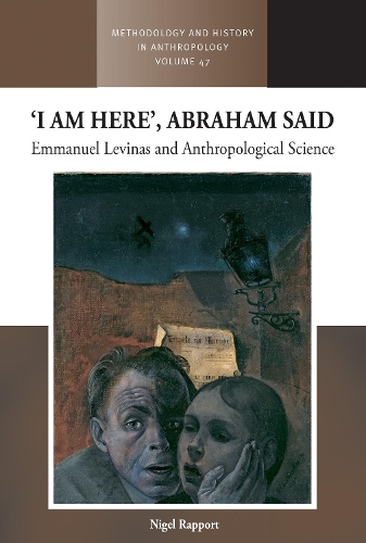 [object Object] «‘I am Here’, Abraham Said: Emmanuel Levinas and Anthropological Science», автор Найджел Раппорт - фото №1