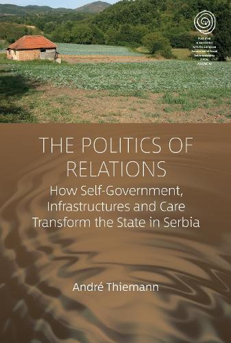 Бумажная книга «The Politics of Relations: How Self-Government, Infrastructures, and Care Transform the State in Serbia», автор Андре Тиманн - фото №1