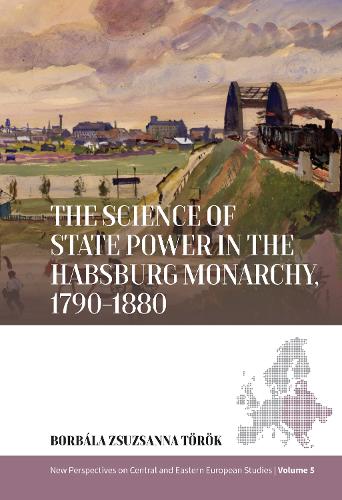 Паперова книга «The Science of State Power in the Habsburg Monarchy, 1790-1880», автор Борбала Жужанна Тьорок - фото №1