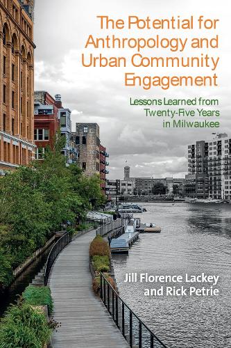 [object Object] «The Potential for Anthropology and Urban Community Engagement: Lessons Learned from Twenty-Five Years in Milwaukee», автор Рік Петрі - фото №1