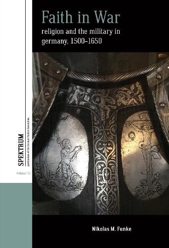 Бумажная книга «Faith in War: Religion and the Military in Germany, c.1500-1650», автор Николас М. Функе - фото №1