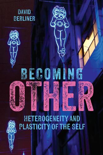 Паперова книга «Becoming Other: Heterogeneity and Plasticity of the Self», автор Девід Берлінер - фото №1