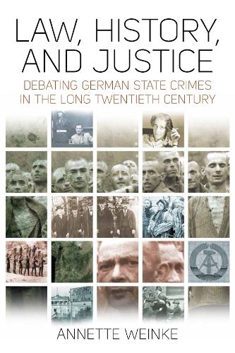 Бумажная книга «Law, History, and Justice: Debating German State Crimes in the Long Twentieth Century», автор Аннет Вайнке - фото №1