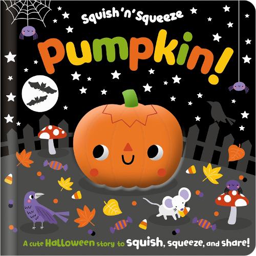 Паперова книга «Squish 'n' Squeeze Pumpkin!», автор Еліс Фьюрі - фото №1