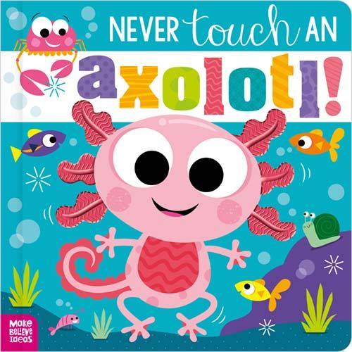 Бумажная книга «Never Touch an Axolotl!», автор Кара Дженкинс - фото №1