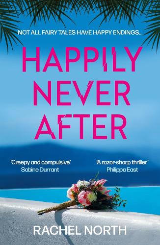 Бумажная книга «Happily Never After: 'Creepy and compulsive ... enormous fun' Sabine Durrant», автор Рейчел Норт - фото №1