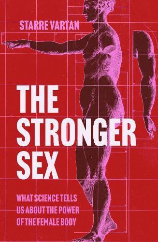 Бумажная книга «The Stronger Sex: The Power of the Female Body», автор Старре Вартан - фото №1
