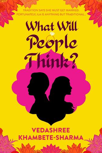 Бумажная книга «What Will People Think?: Jane Austen meets Bollywood in this warm and witty novel about community, family and love», автор Ведашри Кхамбете-Шарма - фото №1