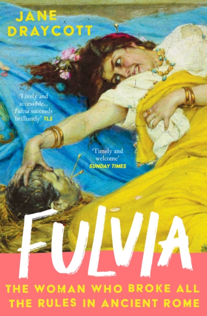 Паперова книга «Fulvia: The Woman Who Broke All the Rules in Ancient Rome», автор Джейн Дрейкотт - фото №1