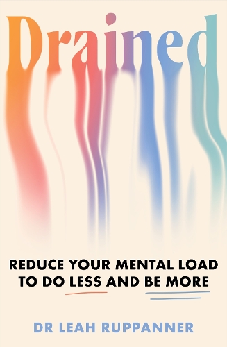 Паперова книга «Drained: Reduce Your Mental Load to Do Less and Be More», автор Лія Руппанер - фото №1