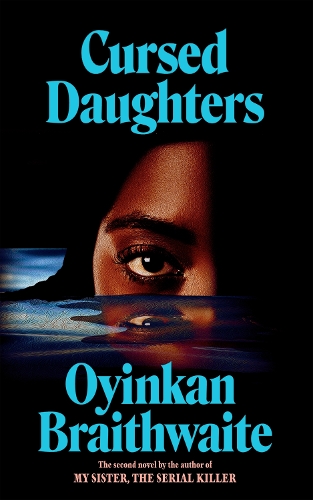 Бумажная книга «Cursed Daughters: The twisty, dark heartbreaker of 2025, from the bestselling author of My Sister, the Serial Killer», автор Оинкан Брейтвейт - фото №1