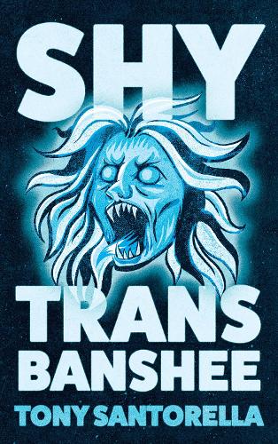 Бумажная книга «Shy Trans Banshee: The supernatural mystery that's an absolute scream», автор Тони Санторелла - фото №1