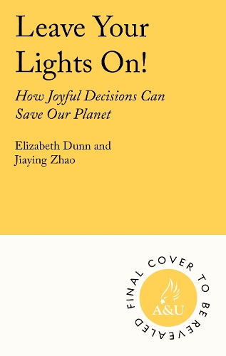 Бумажная книга «Leave the Lights On: How Joyful Decisions Can Save Our Species», автор Элизабет Данн - фото №1