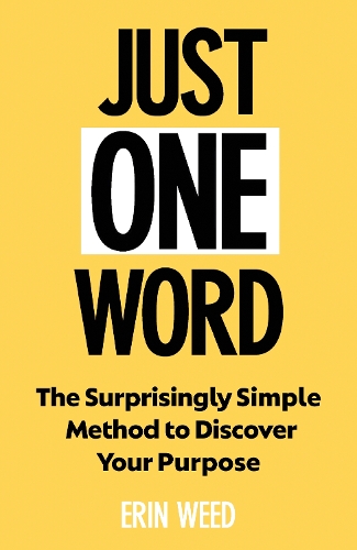 Бумажная книга «Just One Word: The Surprisingly Simple Method to Discover Your Purpose and Unleash Your Power», автор Эрин Уид - фото №1