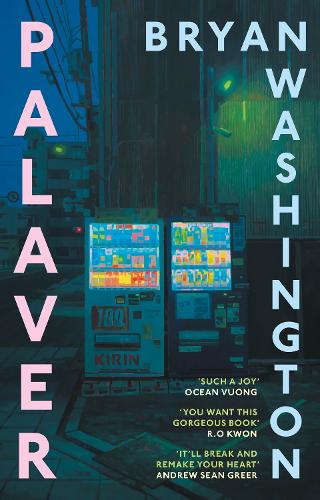 Бумажная книга «Palaver: Set in Japan, the gorgeous novel that will "break and remake your heart"», автор Брайан Вашингтон - фото №1