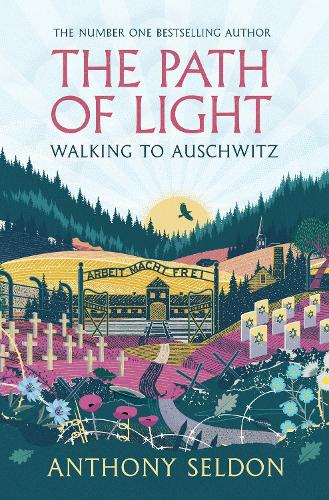 Бумажная книга «The Path of Light: Walking to Auschwitz», автор Энтони Селдон - фото №1