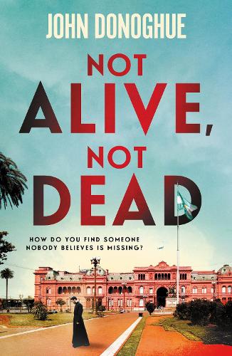 Бумажная книга «Not Alive, Not Dead: A gripping historical thriller full of intrigue and suspicion», автор Джон Доногью - фото №1
