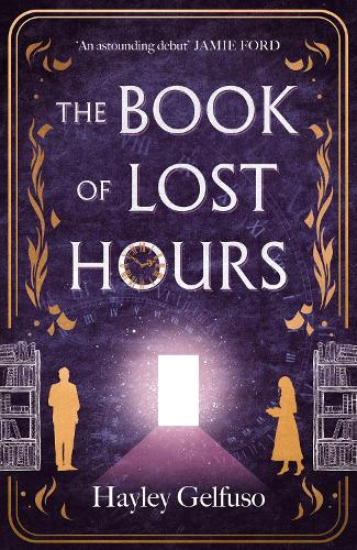 Бумажная книга «The Book of Lost Hours: The global phenomenon historical fantasy that readers are loving», автор Хейли Гельфузо - фото №1